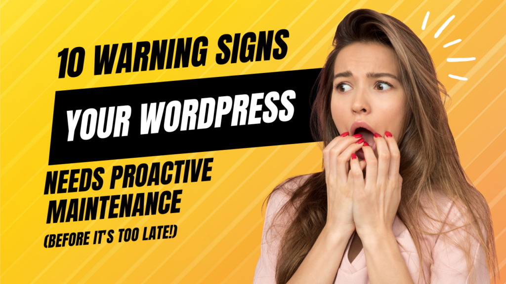 10 warning signs your wordpress website needs proactive maintenance before its too late